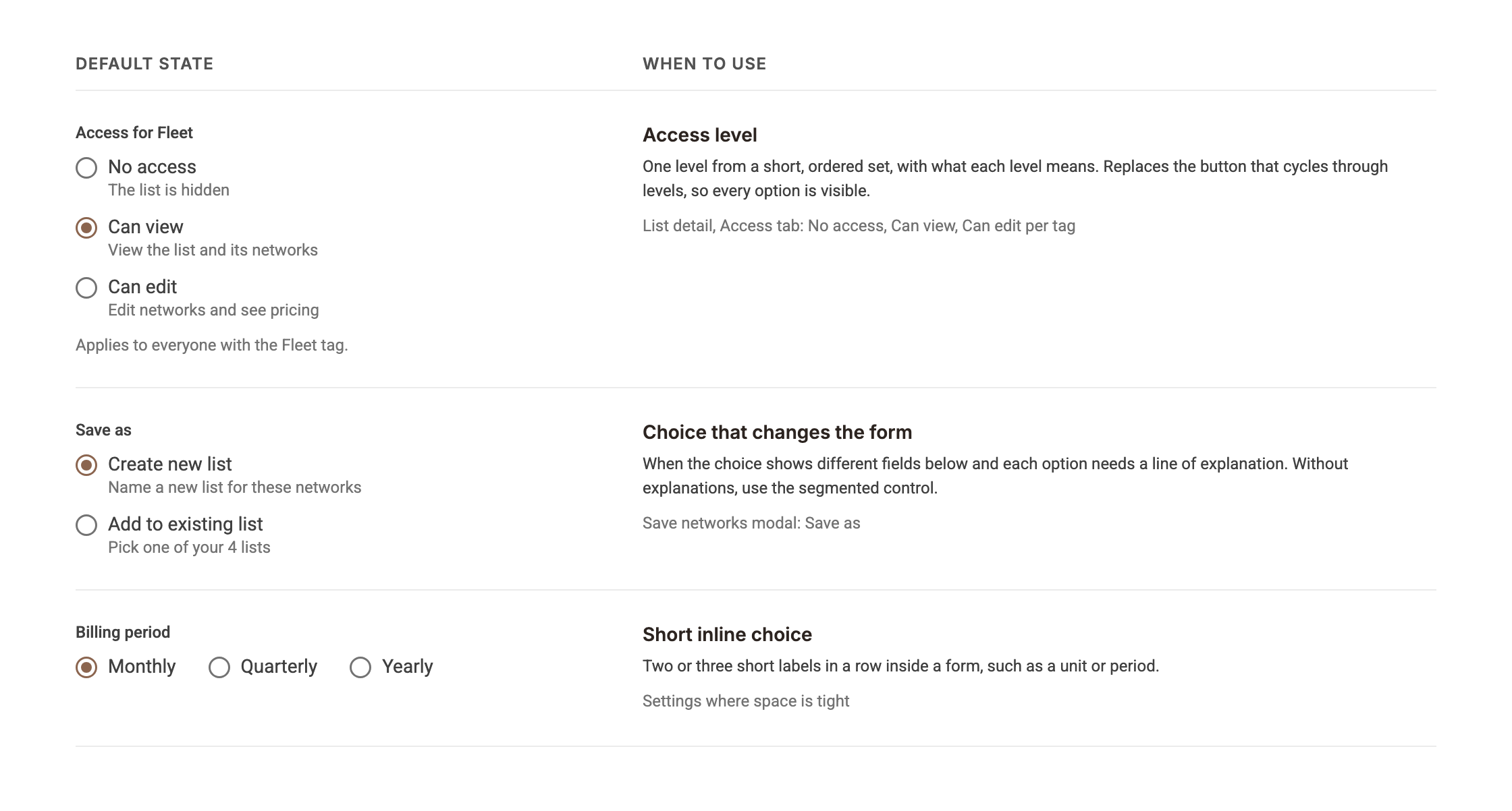 Radio groups in default state with when to use each: access level, choice that changes the form, short inline choice